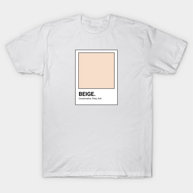 Beige. T-Shirt by kindacoolbutnotreally